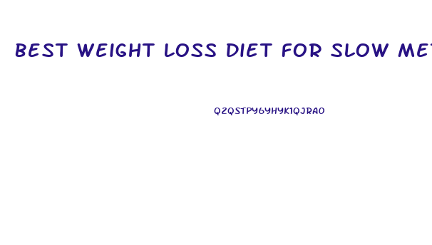 Best Weight Loss Diet For Slow Metabolism