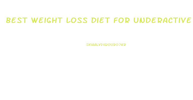 Best Weight Loss Diet For Underactive Thyroid