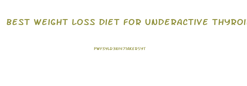 Best Weight Loss Diet For Underactive Thyroid