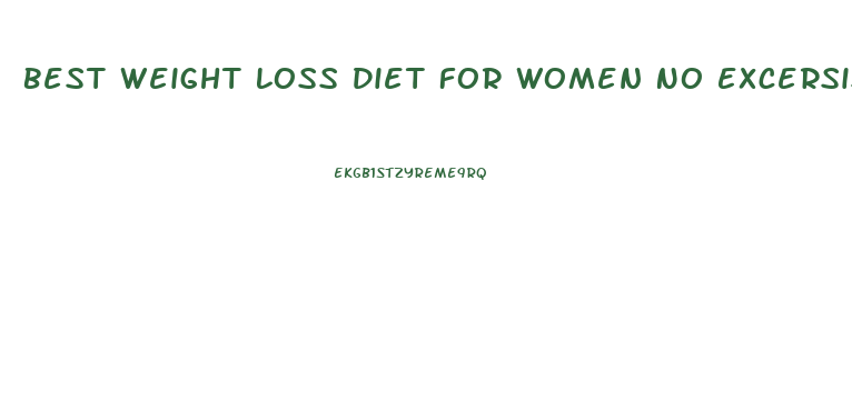 Best Weight Loss Diet For Women No Excersise