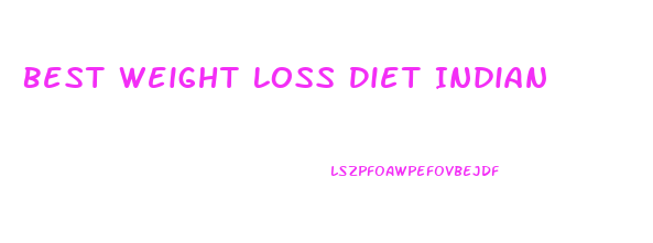 Best Weight Loss Diet Indian