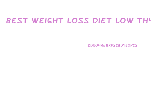 Best Weight Loss Diet Low Thyroid