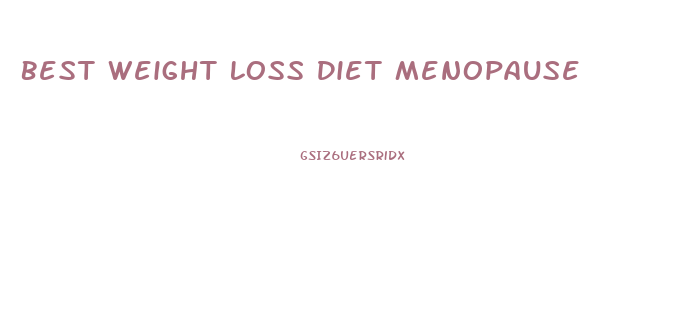 Best Weight Loss Diet Menopause