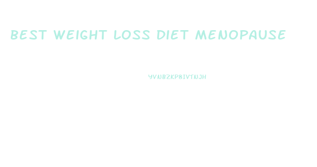 Best Weight Loss Diet Menopause