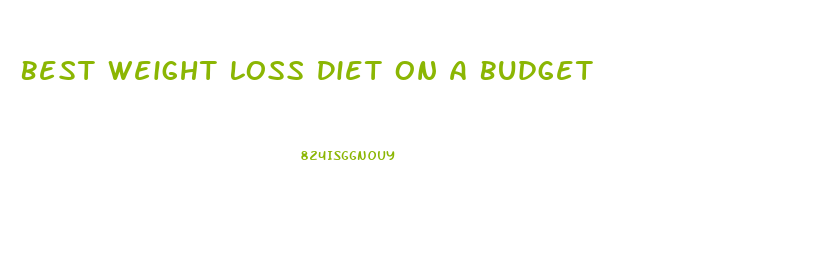 Best Weight Loss Diet On A Budget