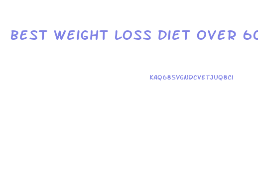 Best Weight Loss Diet Over 60