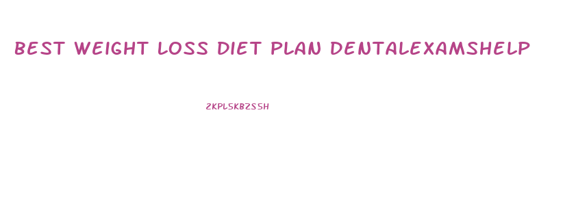 Best Weight Loss Diet Plan Dentalexamshelp