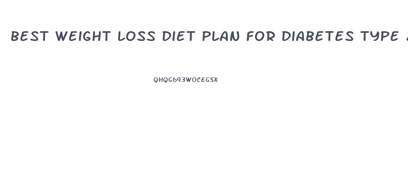 Best Weight Loss Diet Plan For Diabetes Type 2