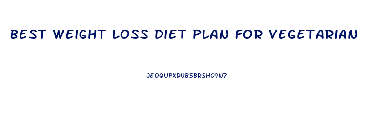 Best Weight Loss Diet Plan For Vegetarian