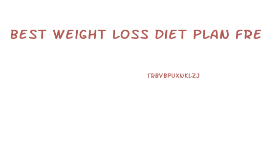 Best Weight Loss Diet Plan Free