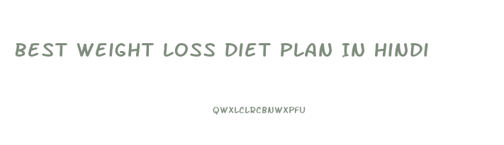 Best Weight Loss Diet Plan In Hindi