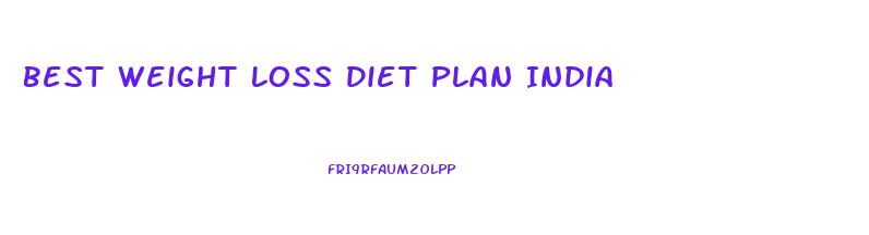 Best Weight Loss Diet Plan India