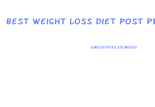 Best Weight Loss Diet Post Pregnancy