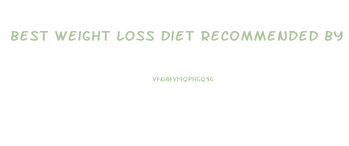 Best Weight Loss Diet Recommended By Nutritionists