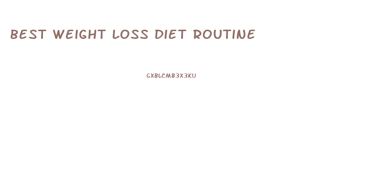 Best Weight Loss Diet Routine