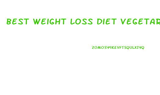 Best Weight Loss Diet Vegetarian