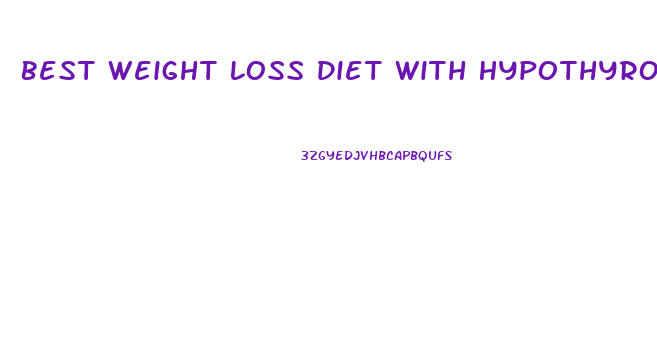 Best Weight Loss Diet With Hypothyroidism