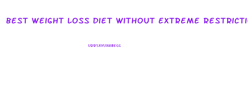 Best Weight Loss Diet Without Extreme Restrictions