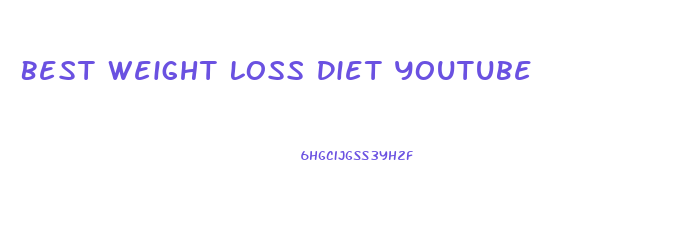 Best Weight Loss Diet Youtube