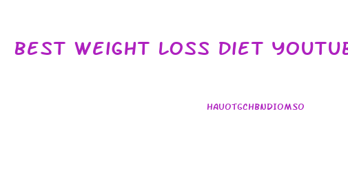 Best Weight Loss Diet Youtube