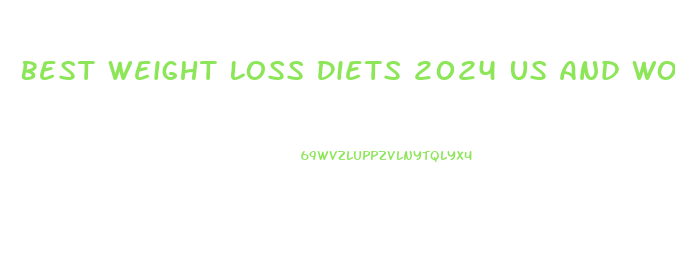 Best Weight Loss Diets 2024 Us And World News