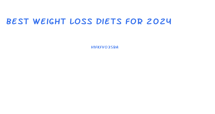 Best Weight Loss Diets For 2024