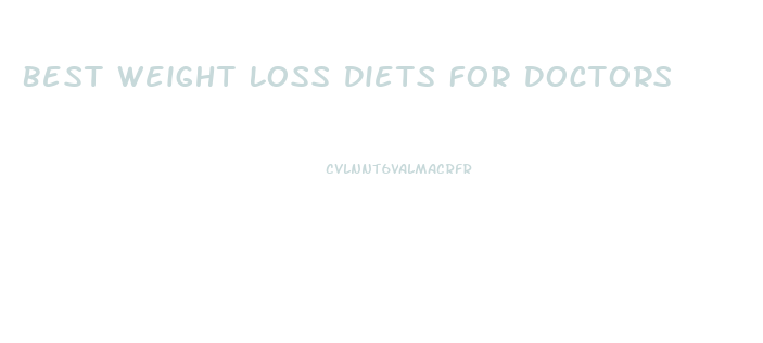 Best Weight Loss Diets For Doctors