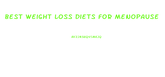 Best Weight Loss Diets For Menopause