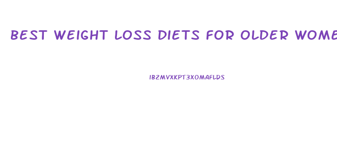 Best Weight Loss Diets For Older Women