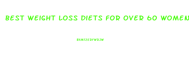 Best Weight Loss Diets For Over 60 Women