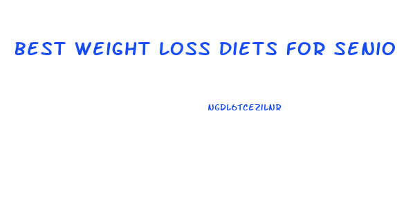 Best Weight Loss Diets For Seniors
