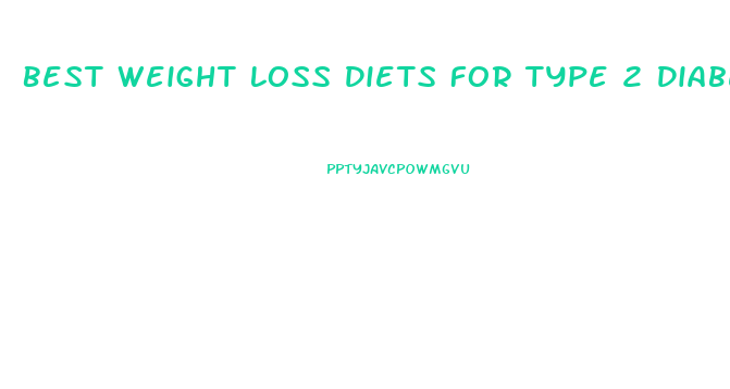 Best Weight Loss Diets For Type 2 Diabetics