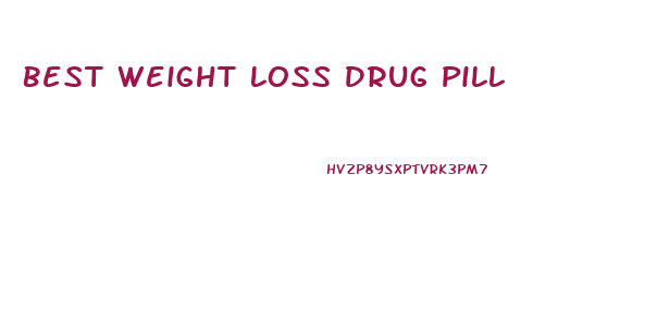 Best Weight Loss Drug Pill