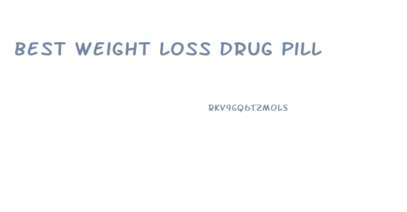 Best Weight Loss Drug Pill