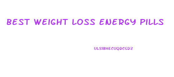 Best Weight Loss Energy Pills