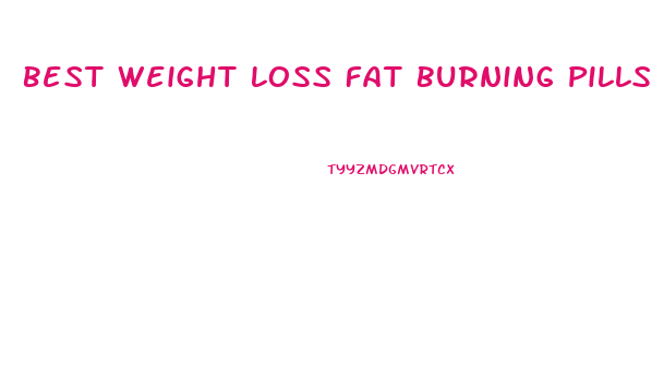 Best Weight Loss Fat Burning Pills