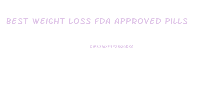 Best Weight Loss Fda Approved Pills