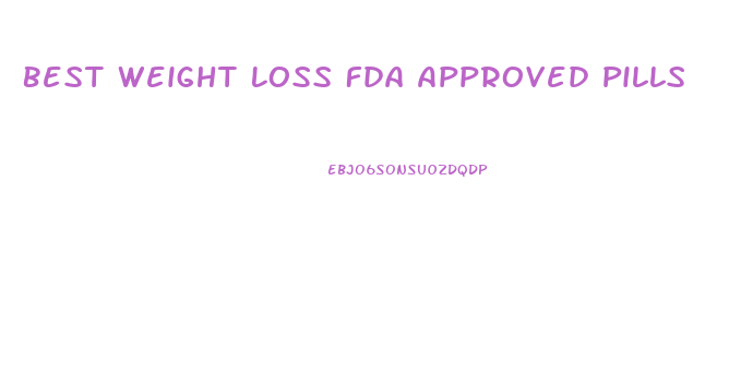 Best Weight Loss Fda Approved Pills