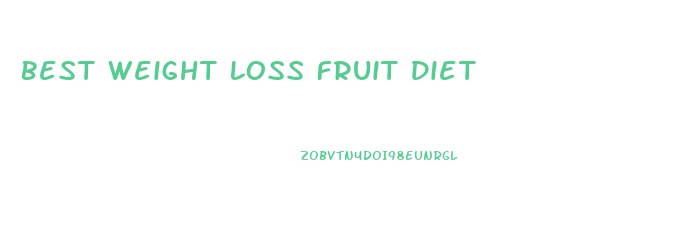 Best Weight Loss Fruit Diet
