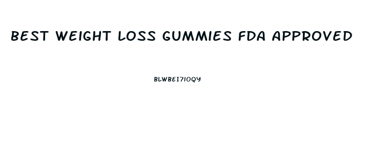 Best Weight Loss Gummies Fda Approved