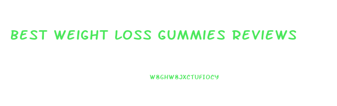 Best Weight Loss Gummies Reviews