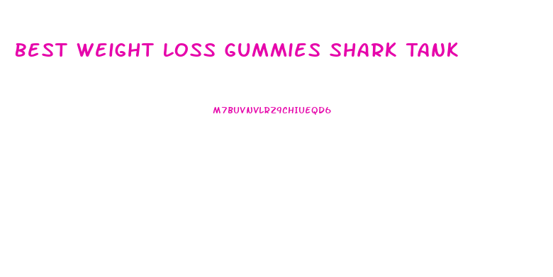 Best Weight Loss Gummies Shark Tank