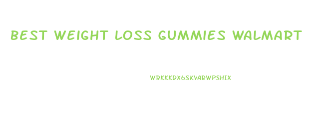 Best Weight Loss Gummies Walmart