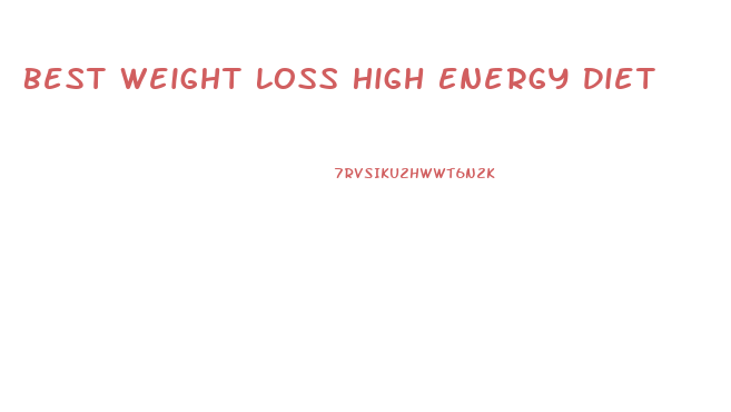 Best Weight Loss High Energy Diet