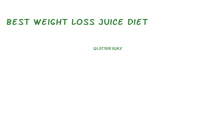 Best Weight Loss Juice Diet