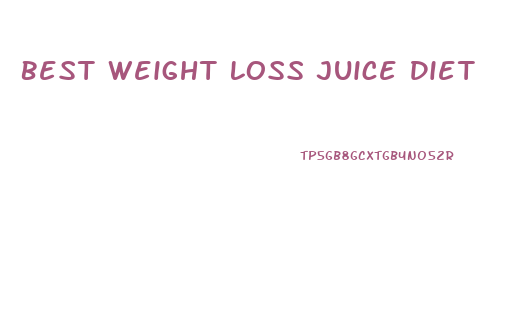 Best Weight Loss Juice Diet