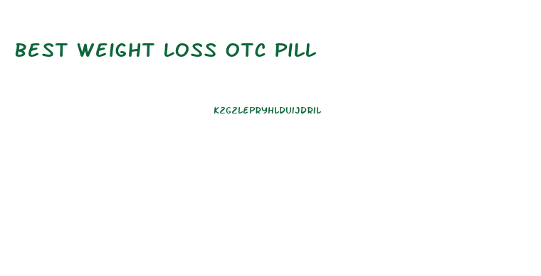 Best Weight Loss Otc Pill