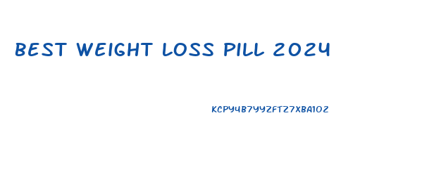 Best Weight Loss Pill 2024