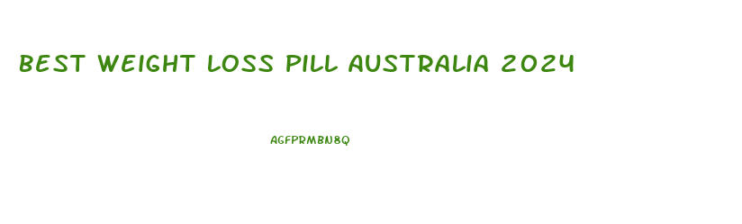 Best Weight Loss Pill Australia 2024