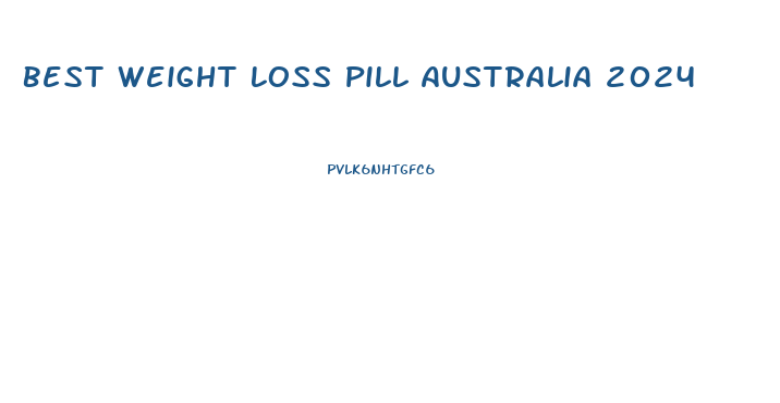 Best Weight Loss Pill Australia 2024